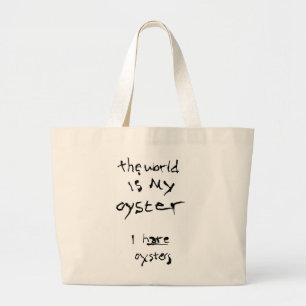 Grand Tote Bag Le Monde Est Mon Huître... Je déteste les huîtr