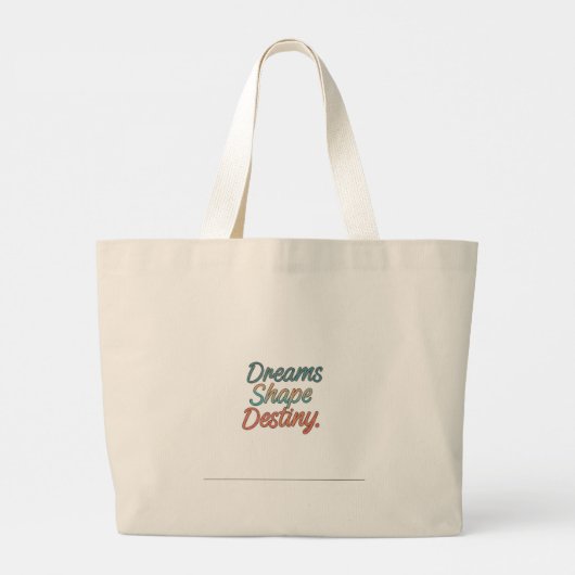 Grand Tote Bag Les rêves façonnent le destin (Dos)
