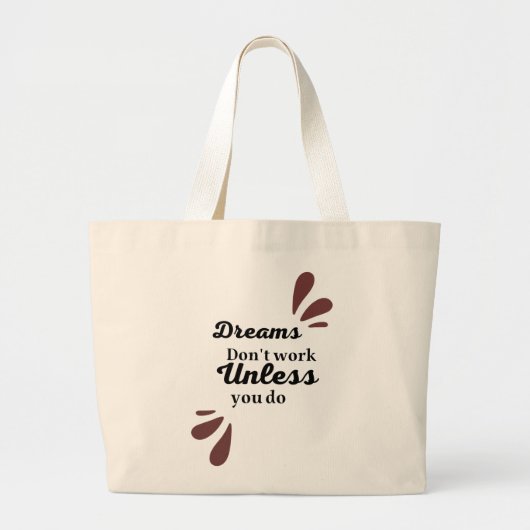 Grand Tote Bag L'essentiel de la réussite : les rêves nécessitent (Devant)