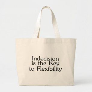 Grand Tote Bag L'indécision est la clé à la flexibilité