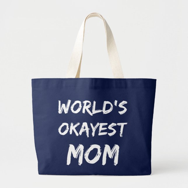 Grand Tote Bag Maman Fourre-tout d'Okayest du monde (Devant)