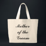 Grand Tote Bag "Mère du marié" Fourre-tout enorme<br><div class="desc">La " mère du marié" Fourre-tout enorme fait un grand cadeau ! La police et la couleur de police peuvent être changées.</div>