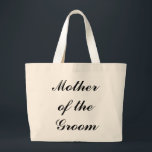 Grand Tote Bag "Mère du marié" Fourre-tout enorme<br><div class="desc">La " mère du marié" Fourre-tout enorme fait un grand cadeau ! La police et la couleur de police peuvent être changées.</div>