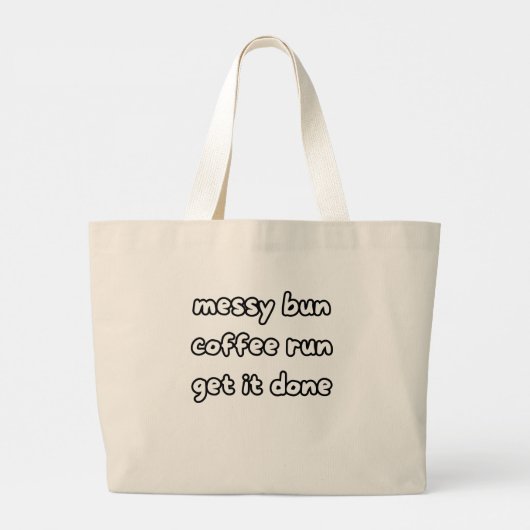 Grand Tote Bag messy bun coffee run get it done (Dos)