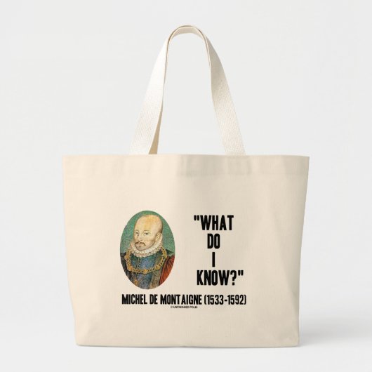Grand Tote Bag Michel de Montaigne ce qui je savent ? Citation (Devant)