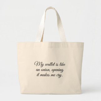 Grand Tote Bag Mon portefeuille est comme un oignon, l'ouverture