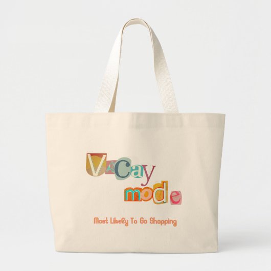 Grand Tote Bag Most Likely To Go Shopping VACAY MODE (Devant)
