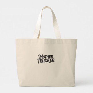Grand Tote Bag Mother Trucker