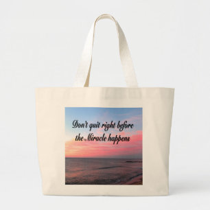 GRAND TOTE BAG N'ARRÊTEZ PAS AVANT QUE LES MIRACLES NE S'ARRIVENT