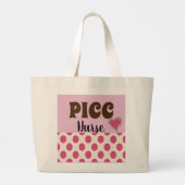 Grand Tote Bag PICC Chick—PICC LINE Insertion Infirmière Toutes (Dos)