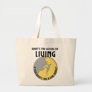 Grand Tote Bag Quel est le bien de vivre, si vous n'essayez pas q