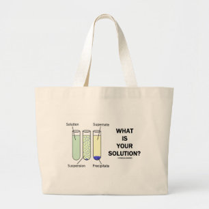 Grand Tote Bag Quelle est votre solution ? (Humour de chimie)