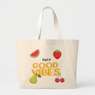 Grand Tote Bag : 'Seulement de bonnes vibrations' Salade de fruit