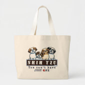 Grand Tote Bag Shih Tzu Ne Peut En Avoir Qu'Un (Devant)