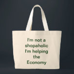 Grand Tote Bag Shopaholic fourre-tout<br><div class="desc">Je ne suis pas un amateur de shopping que j'aide à l'économie. Peut être customisé,  le texte et les images peuvent être changés à ce que vous voulez.</div>