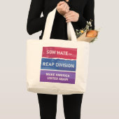 Grand Tote Bag Sow Hate-Reap Division; Make America UNITED Again (Devant (produit))