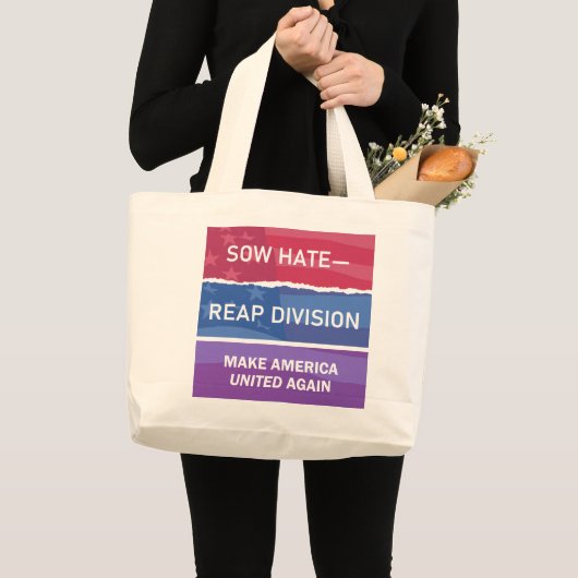 Grand Tote Bag Sow Hate-Reap Division; Make America UNITED Again (Devant (produit))