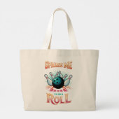 Grand Tote Bag Spare Me Im on a Roll - Bowling (Dos)