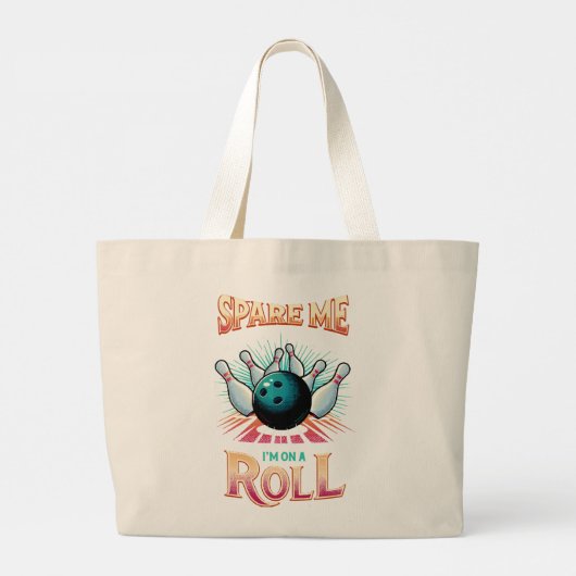Grand Tote Bag Spare Me Im on a Roll - Bowling (Dos)