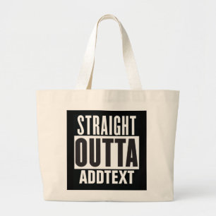 Grand Tote Bag Straight Outta ajouter votre texte