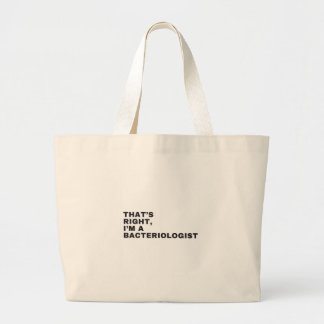 GRAND TOTE BAG THAT'S RIGHT, I AM A BACTERIOLOGIST