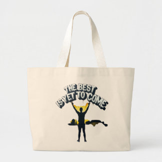 Grand Tote Bag The Best Is Yet To Come