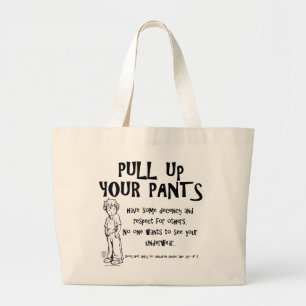 Grand Tote Bag Tirez sur votre pantalon