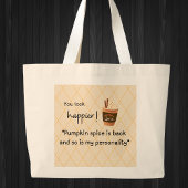 Grand Tote Bag Tu as l'air plus heureux ! Épice citrouille est de