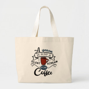 Grand Tote Bag Un Bâillement Est Un Cri pour le Café