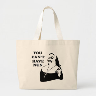 Grand Tote Bag Vous ne pouvez pas avoir la nonne