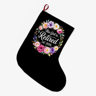 Grande Chaussette De Noël Cette fille est retraitée 2026 Floral Retiret