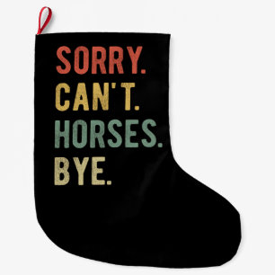 Grande Chaussette De Noël Désolé, pas d'adieu aux chevaux II
