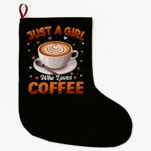 Grande Chaussette De Noël Juste Une Fille Qui Aime Le Café