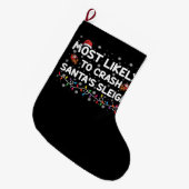 Grande Chaussette De Noël Les Plus Susceptibles D'Écraser Santas Sleigh Drôl (Devant (Accrochage))