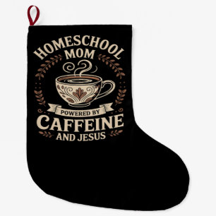 Grande Chaussette De Noël Maman école à la maison alimentée par la caféine e