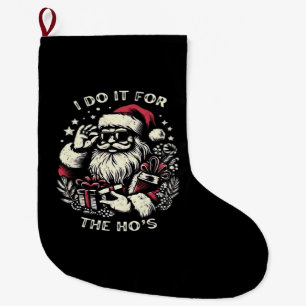 Grande Chaussette De Noël Père Noël de Noël drôle je le fais pour les Hos Me