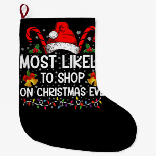 Grande Chaussette De Noël Plus susceptible de magasiner la veille de Noël No