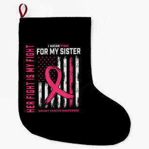 Grande Chaussette De Noël Son combat est mon combat Je porte le rose Soeur D