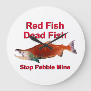 Grande Horloge Ronde After Salmon - Stop Pebble Mine