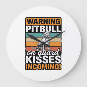 Grande Horloge Ronde Avertissement Pitbull Bisous à venir Design de chi
