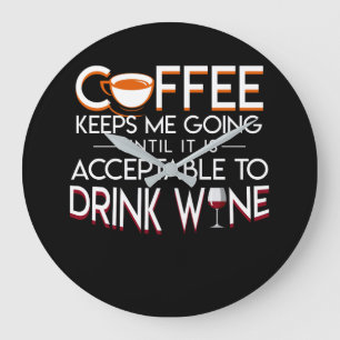 Grande Horloge Ronde Café Wine Lover Keeps Me Going Drink