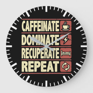 Grande Horloge Ronde Caffeinate, Dominer, Récupérer, Répéter - Succès