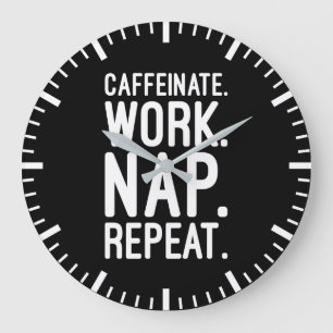 Grande Horloge Ronde Caffeinate Répéter la sieste - Drôle Motivationnel