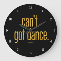 Can't Danse. Large Clock