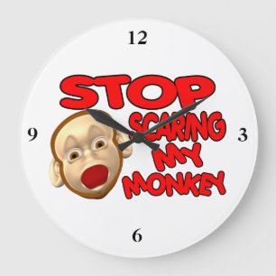 Grande Horloge Ronde Cessez d'effrayer mon singe
