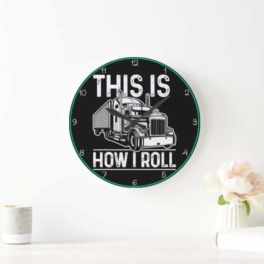 Grande Horloge Ronde C'Est Comme Ça Que Je Roule, Trucker (Maison)