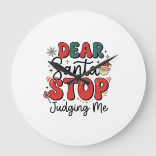 Grande Horloge Ronde Cher Père Noël Arrête de Me Juger Design de Noël (