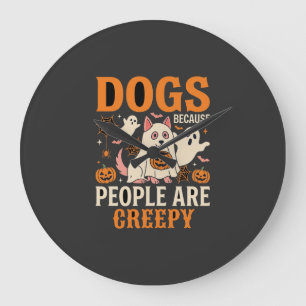 Grande Horloge Ronde Chiens Parce que les Gens sont Flippant Fantôme d'