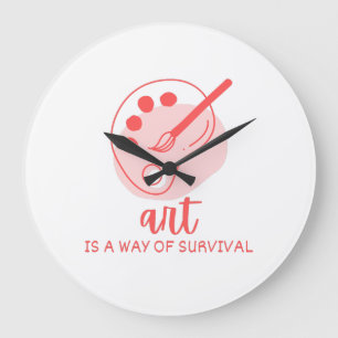 Grande Horloge Ronde Citation d'artiste L'art est un moyen de survie