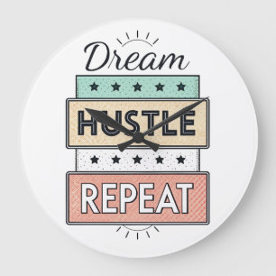 Grande Horloge Ronde Citation de typographie - "Rêve. Hustle. Répétez."